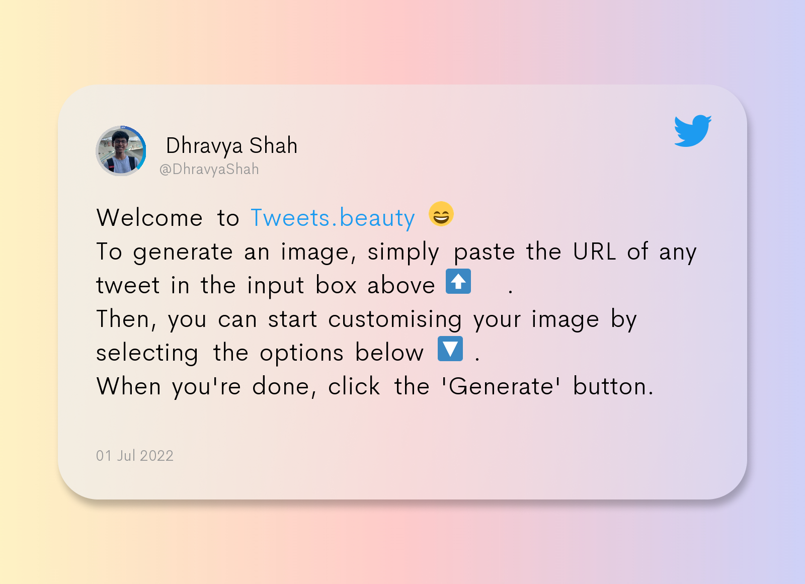 To generate an image, paste the URL of a tweet in the input box above. Then, customise your tweet with the options below. When you're done, click on the generate button.
